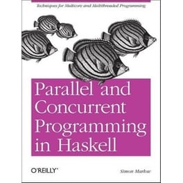Parallel and Concurrent Programming in Haskell