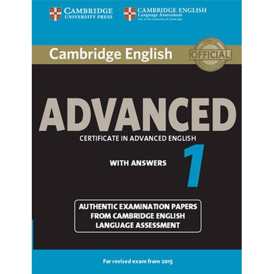 Cambridge English Advanced 1 for Revised Exam from 2015 Student's Book with Answers Cambridge English Advanced 1 for Revised Exam from 2015 Student's Book with Answers- Authentic Examination Papers from Cambridge English Language Assessment image 0