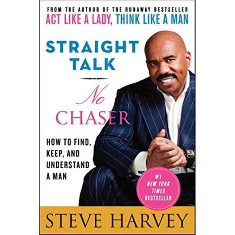 Straight Talk, No Chaser : How to Find, Keep, and Understand a Man
