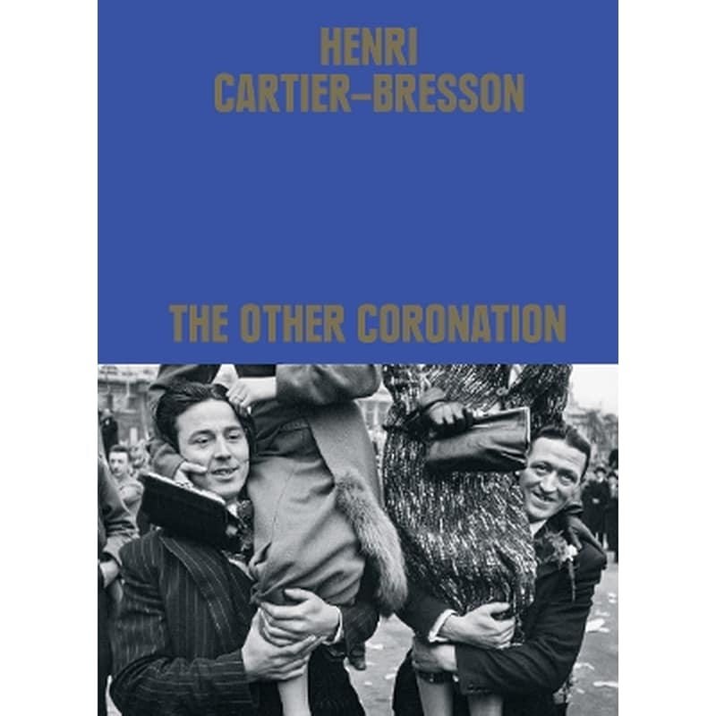 Henri Cartier-Bresson: The Other Coronation