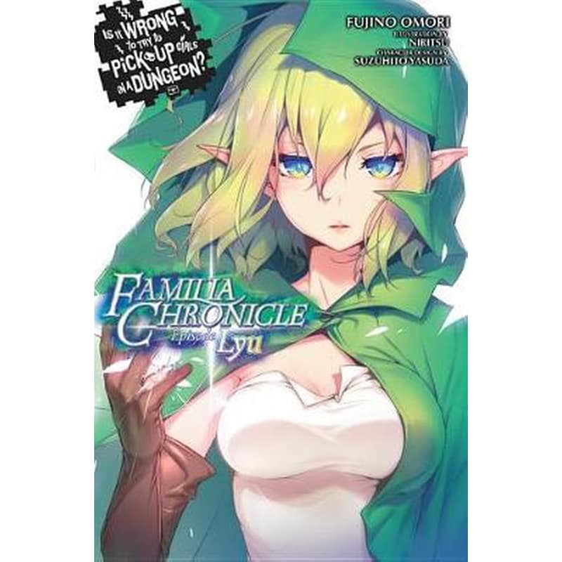 Is It Wrong to Try to Pick Up Girls in a Dungeon? Familia Chronicle, Vol. 1 (light novel)