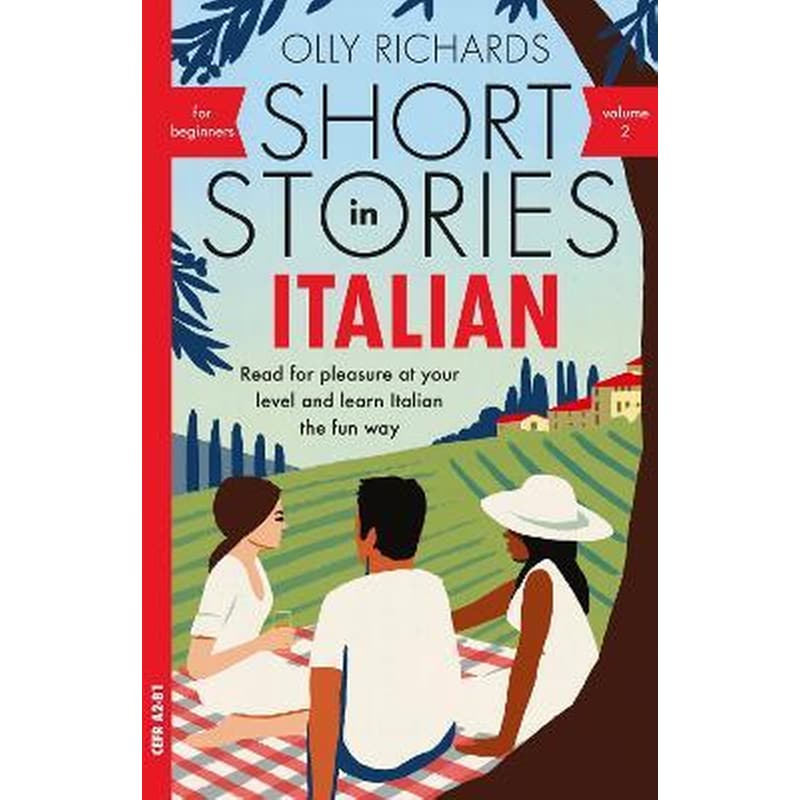 Short Stories in Italian for Beginners - Volume 2 : Read for pleasure at your level, expand your vocabulary and learn Italian the fun way with Teach Yourself Graded Readers