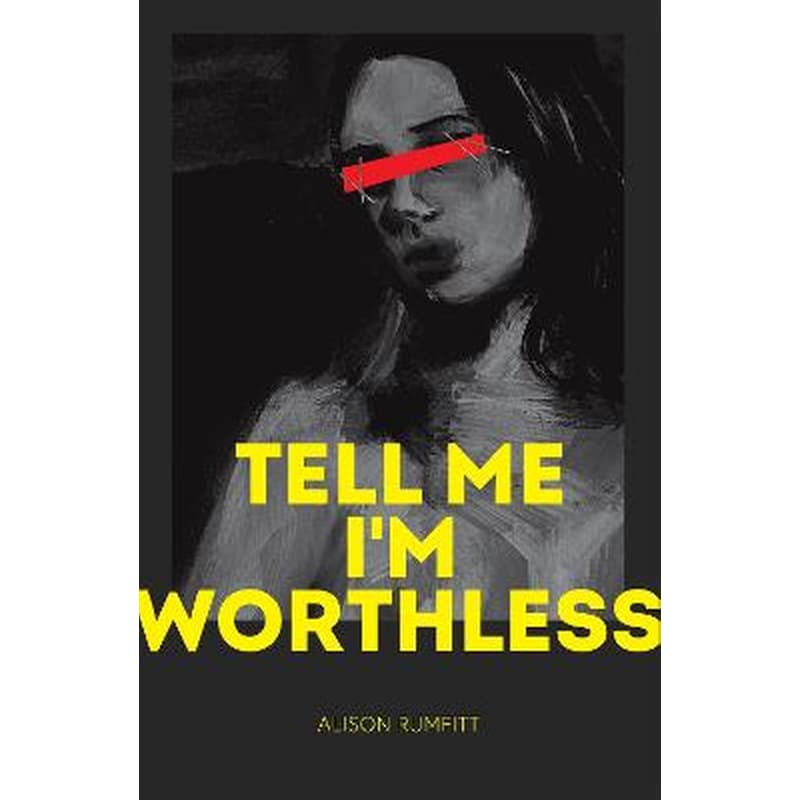 Tell Me Im Worthless