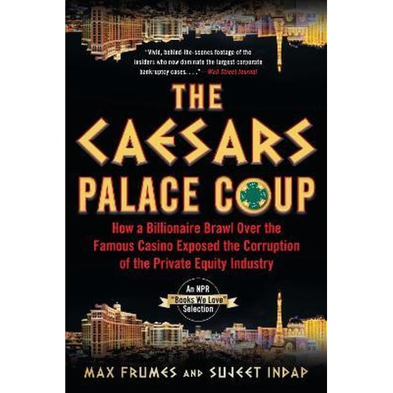 The Caesars Palace Coup : How A Billionaire Brawl Over the Famous Casino Exposed the Power and Greed of Wall Street image 0
