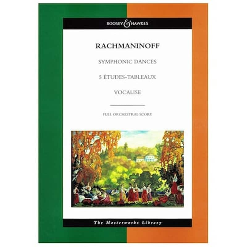 BOOSEY & HAWKES Rachmaninoff - Symphonic Dances, Etudes Tableaux, Vocalise [full Score]