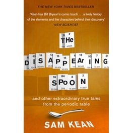 Disappearing Spoon...and other true tales from the Periodic Table