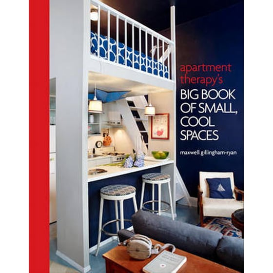 Apartment Therapy's Big Book of Small, Cool Spaces image 0