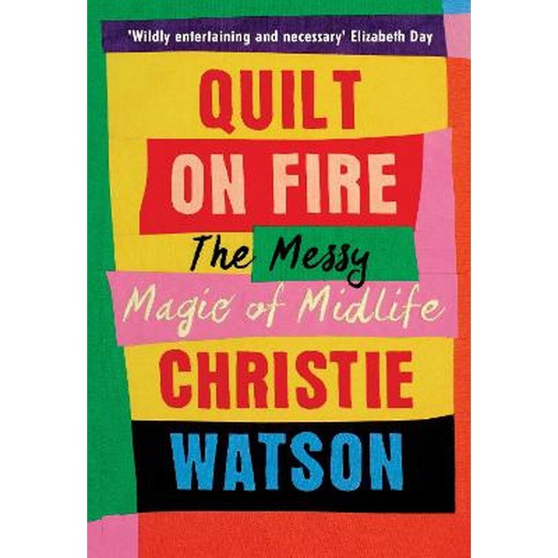 Quilt on Fire: The Messy Magic of Midlife
