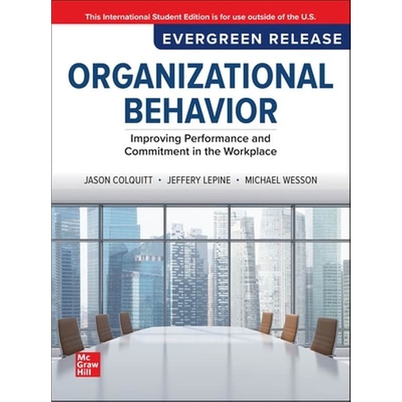 Organizational Behavior: Improving Performance and Commitment in the Workplace: 2025 Release ISE