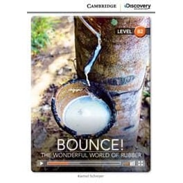 Bounce! The Wonderful World of Rubber Upper Intermediate Book with Online Access (B2)