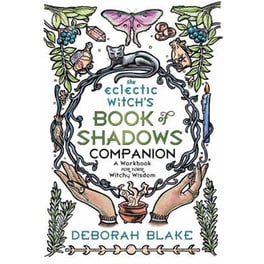 The Eclectic Witch's Book of Shadows Companion