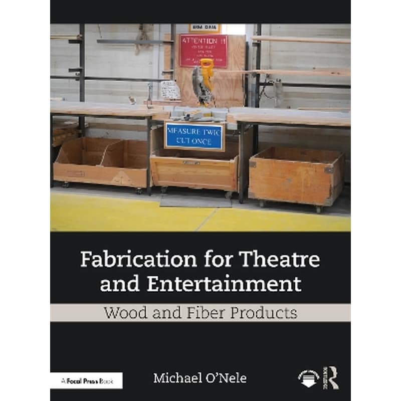 Fabrication for Theatre and Entertainment: Wood and Fiber Products