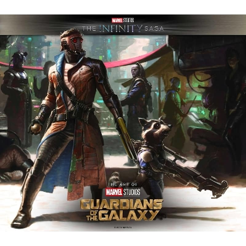 Marvel Studios The Infinity Saga - Guardians of the Galaxy: The Art of the Movi e