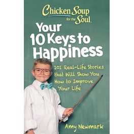 Chicken Soup for the Soul: Your 10 Keys to Happiness