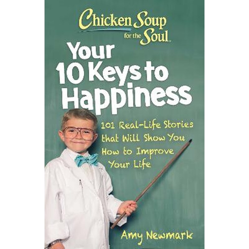 Chicken Soup for the Soul: Your 10 Keys to Happiness