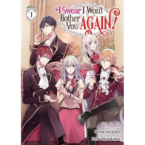 I Swear I Won't Bother You Again! (Light Novel), Vol. 1 image 0