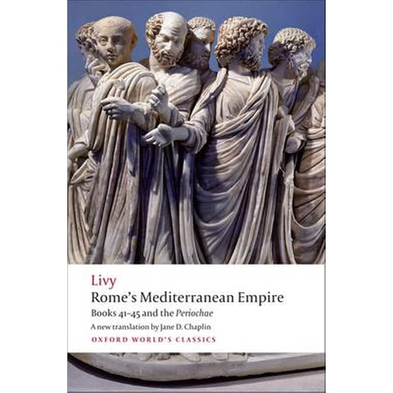 Romes Mediterranean Empire Romes Mediterranean Empire Bks. 41-45 and the Periochae
