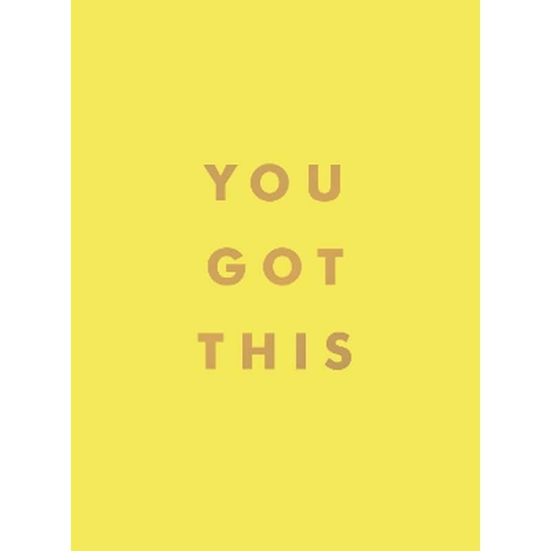 You Got This