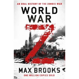 WORLD WAR Z: AN ORAL HISTORY OF THE ZOMB