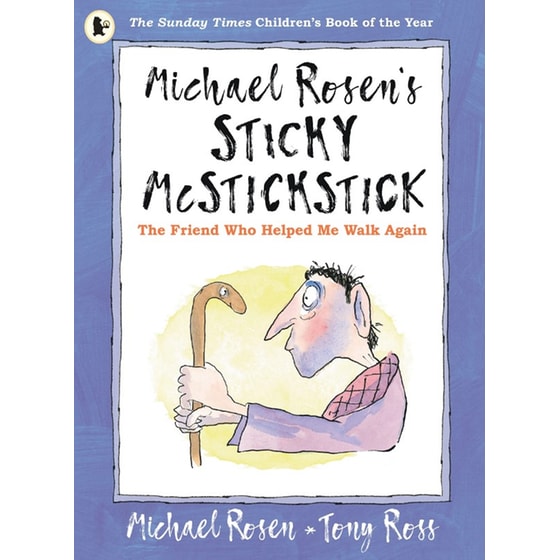 Michael Rosen's Sticky McStickstick: The Friend Who Helped Me Walk Again image 0