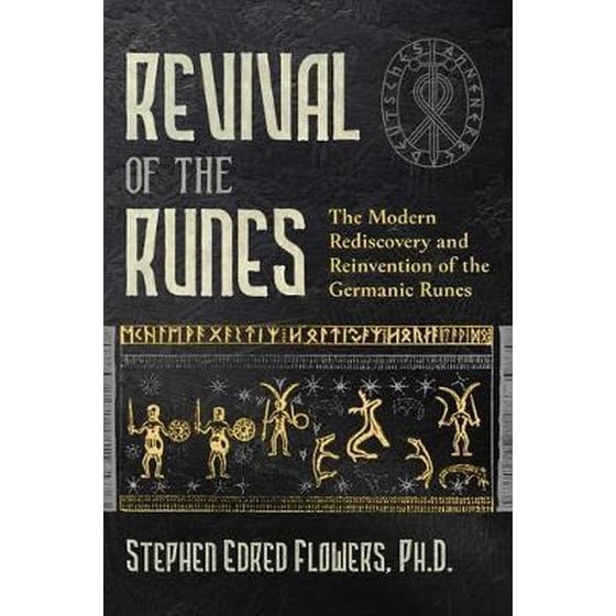 Revival of the Runes : The Modern Rediscovery and Reinvention of the Germanic Runes image 0