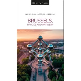 DK Eyewitness Brussels, Bruges, Antwerp and Ghent