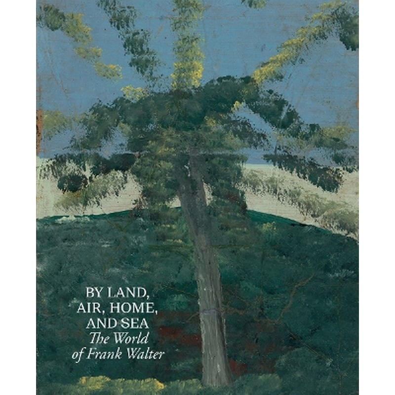 By Land, Air, Home, and Sea: The World of Frank Walter