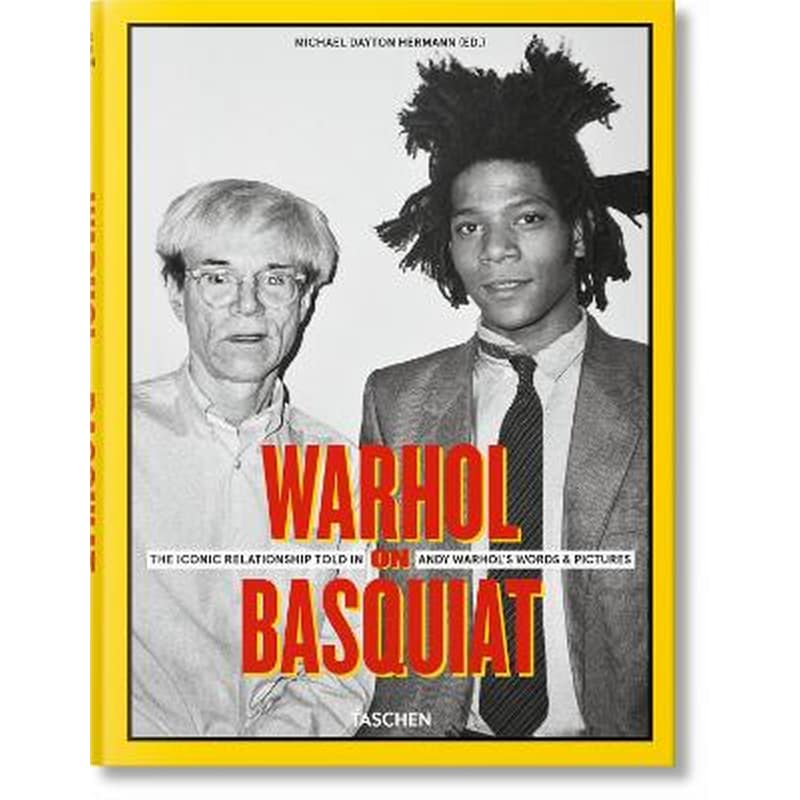 Warhol on Basquiat. The Iconic Relationship Told in Andy Warhols Words and Pictures