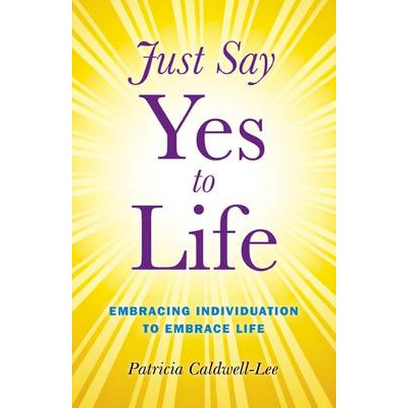 Just Say Yes to Life