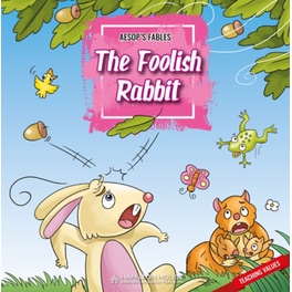 Aesop's Fables The Foolish Rabbit