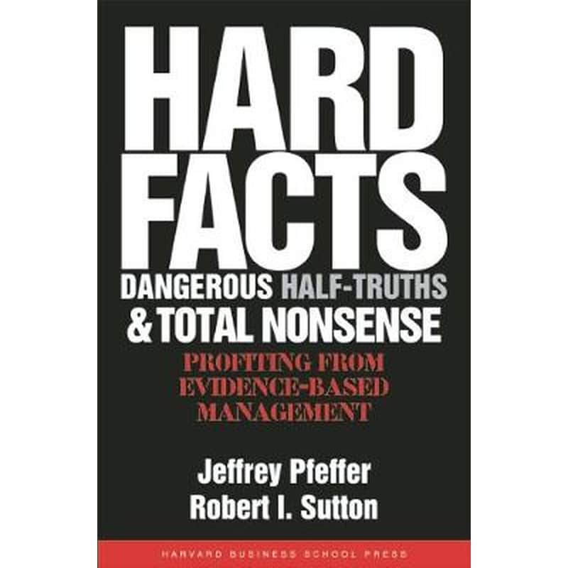 Hard Facts, Dangerous Half-Truths, and Total Nonsense