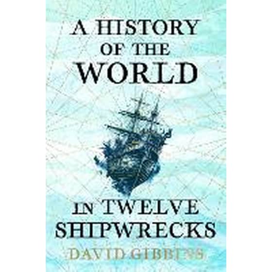 A History of the World in Twelve Shipwrecks image 0