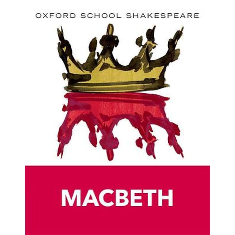 Oxford School Shakespeare: Oxford School Shakespeare: Macbeth