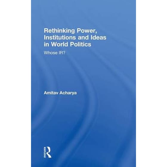 Rethinking Power, Institutions and Ideas in World Politics image 0