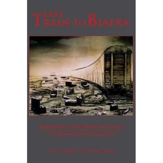 Last Train to Biafra- Memories of a Biafran Child image 0