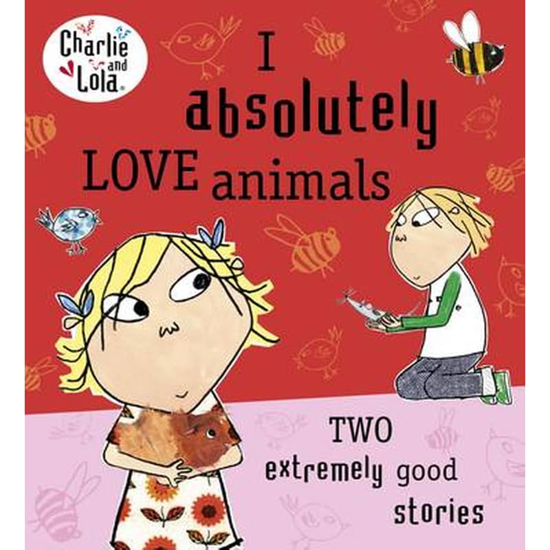 Charlie and Lola: I Absolutely Love Animals