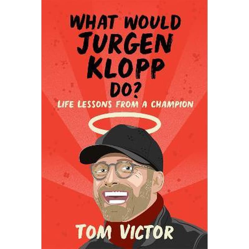 WHAT WOULD JURGEN KLOPP DOx