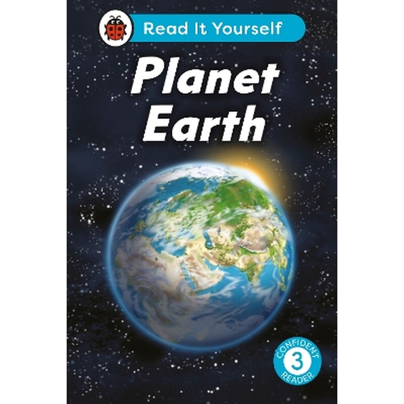 Planet Earth: Read It Yourself - Level 3 Confident Reader