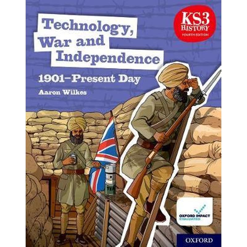 KS3 History 4th Edition: Technology, War and Independence 1901-Present Day Student Book