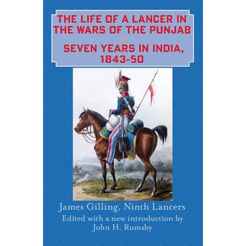 Life of a Lancer in the Wars of the Punjab, or, Seven Years in India, 1843-50