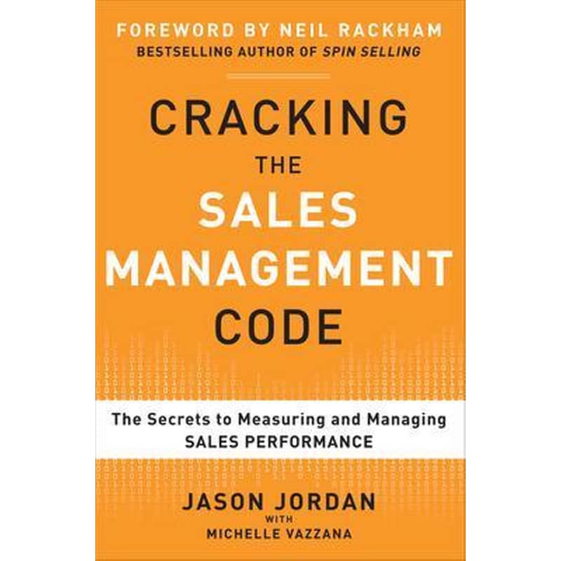 Cracking the Sales Management Code- The Secrets to Measuring and Managing Sales Performance