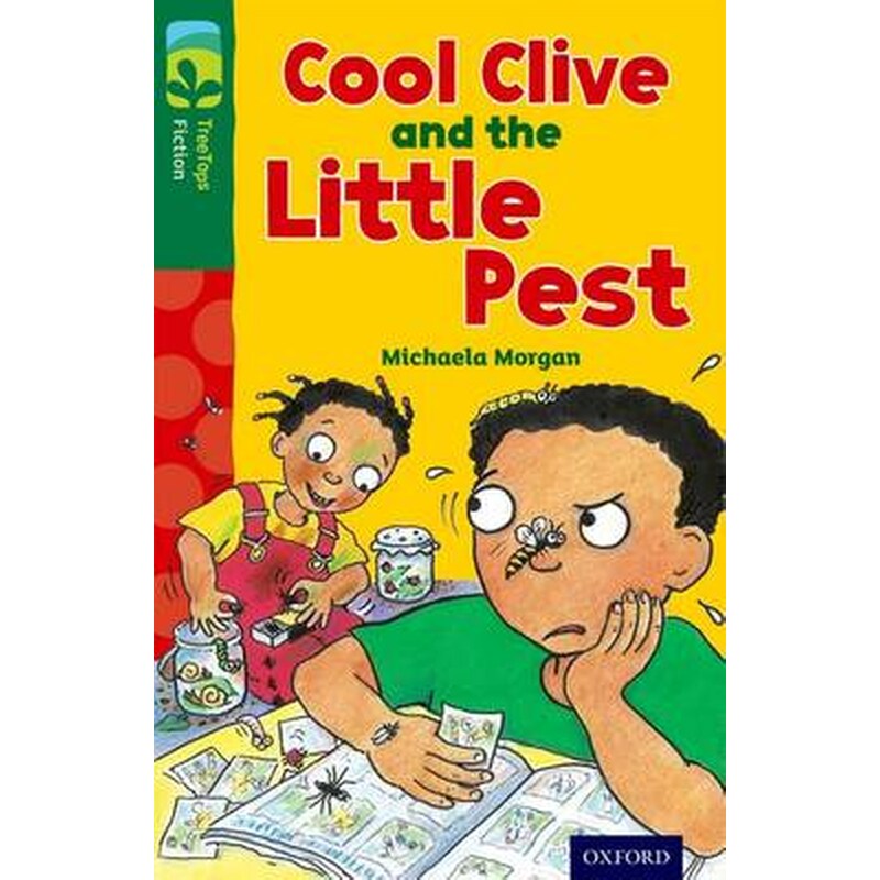 Oxford Reading Tree TreeTops Fiction- Level 12 More Pack A- Cool Clive and the Little Pest