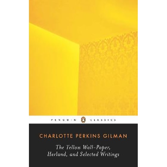 Yellow Wall-Paper, Herland, and Selected Writings image 0