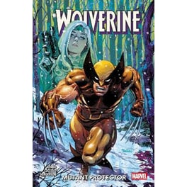 Wolverine Vol. 3: Mutant Protector