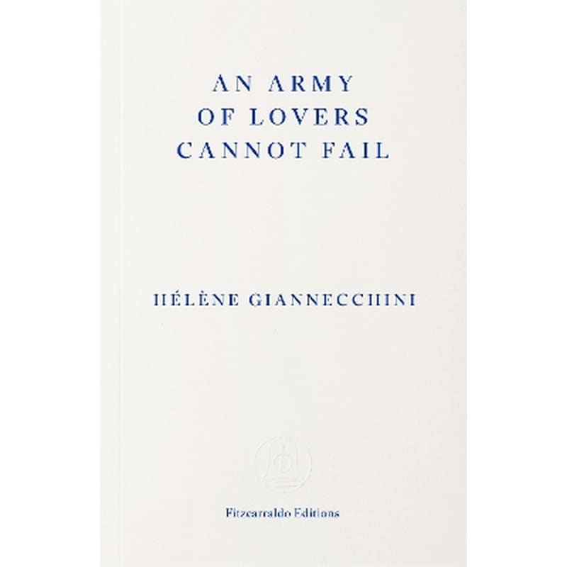 An Army of Lovers Cannot Fail