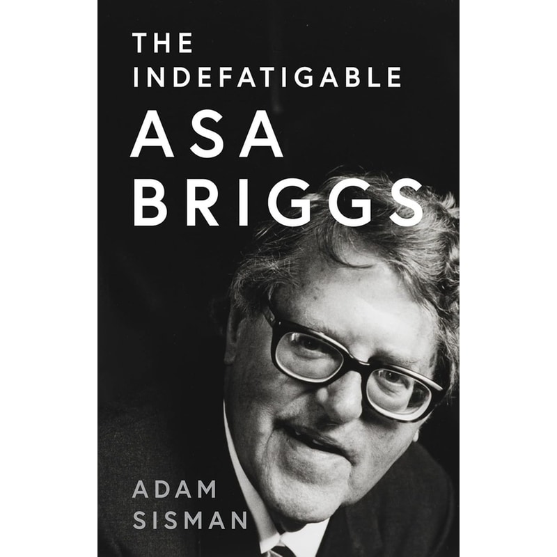 The Indefatigable Asa Briggs