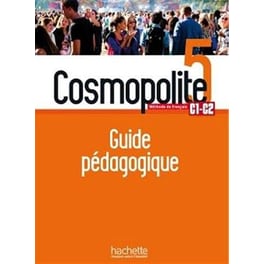 Cosmopolite 5 (C1-C2) Guide Pédagogique