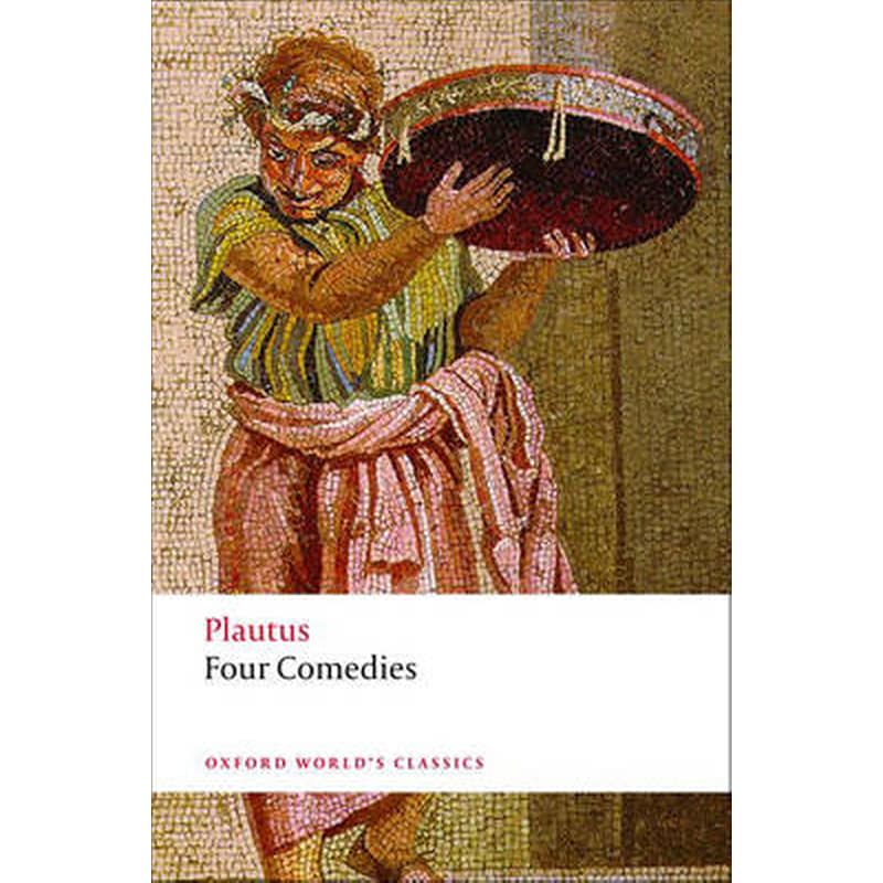 Four Comedies Four Comedies The Braggart Soldier, The Brothers Menaechmus, The Haunted House, The Pot of Gold