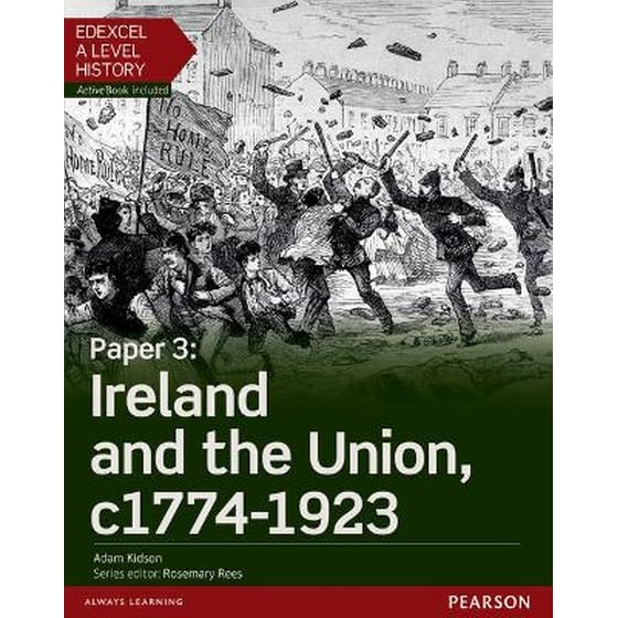 Edexcel A Level History, Paper 3: Ireland and the Union c1774-1923 Student Book + ActiveBook image 0
