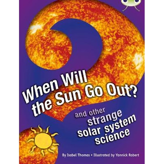 Bug Club Independent Non Fiction Year 5 When Will The Sun Go Out? image 0